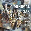 【輸入盤】Freem Saxophone Quartet: A Minimal Sax: P.glass, Nyman, S.reich, Torke