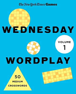New York Times Games Wednesday Wordplay Volume 1: 50 Medium Crosswords NYT GAMES WEDNESDAY WORDPLAY V 