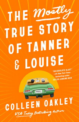 The Mostly True Story of Tanner & Louise MOSTLY TRUE STORY OF TANNER & 