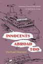 Innocents Abroad Too: Journeys Around the World on Semester at Sea INNOCENTS ABR...