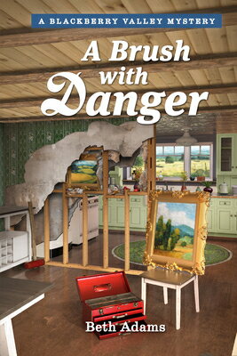 A Brush with Danger BRUSH W/DANGER （Mysteries of Blackberry Valley） [ Beth Adams ]