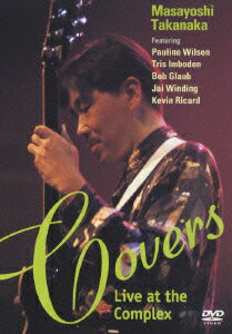 見体験!BEST NOW DVD::COVERS-Live at The Complex- [ 高中正義 ]