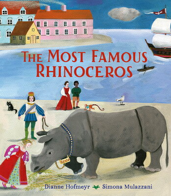 The Most Famous Rhinoceros MOST FAMOUS RHINOCEROS [ Dianne Hofmeyr ]