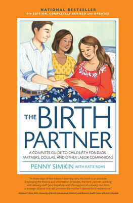 The Birth Partner 5th Edition: A Complete Guide to Childbirth for Dads, Partners, Doulas, and Other BIRTH PARTNER 5TH /E 5/E 