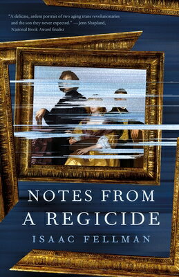 Notes from a Regicide NOTES FROM A REGICIDE [ Isaac Fellman ]
