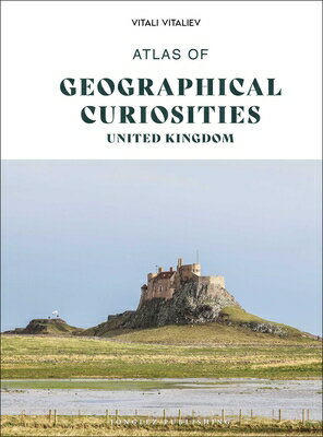 Atlas of Geographical Curiosities - United Kingdom ATLAS OF GEOGRAPHICAL CURIOSIT [ Vitali Vitaliev ]