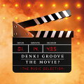 DENKI GROOVE THE MOVIE? -THE MUSIC SELECTION-　(初回限定盤　紙ジャケット）