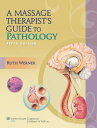 Massage Therapist's Guide to Pathology MASSAGE THERAPISTS GT PATHOLOG （Lww Massage Therapy and Bodywork Educati） [ Ruth Werner ]