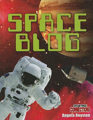 Space Blog SPACE BLOG （Crabtree Connections Level 3 - Above-Average） 