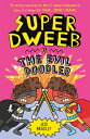 Super Dweeb Vs the Evil Doodler SUPER DWEEB VS THE EVIL DOODLE （Super Dweeb） Jess Bradley