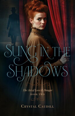 Sung in the Shadows SUNG IN THE SHADOWS [ Crystal Caudill ]