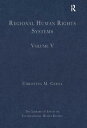 Regional Human Rights Systems: Volume V REGIONAL HUMAN RIGHTS SYSTEMS （Library of Essays on International Human Rights） [ Christina M. Cerna ]