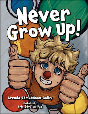 Never Grow Up! NEVER GROW UP [ Eric Reveles-Paz ]