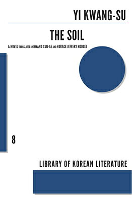 The Soil SOIL （Library of Korean Literature） [ Yi Kwang-Su ]
