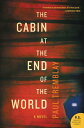The Cabin at the End of the World CABIN AT THE END OF THE WORLD [ Paul Tremblay ...