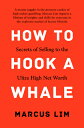 How to Hook a Whale: Secrets of Selling to the Ultra High Net Worth HT HOOK A WHALE [ Marcus Lim ]