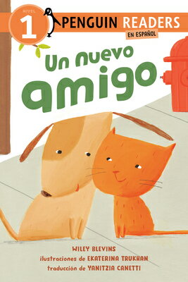 Un Nuevo Amigo (a New Friend Spanish Edition) SPA-NUEVO AMIGO (A NEW FRIEND （Penguin Young Readers, Level 1） [ Wiley Blevins ]