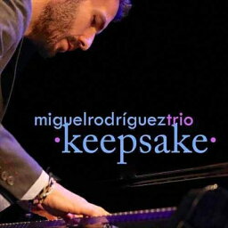 【輸入盤】Keepsake [ Miguel Rodriguez ]