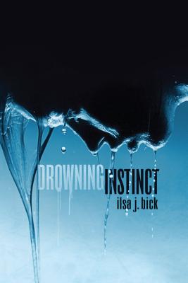 Drowning Instinct DROWNING INSTINCT [ Ilsa J. Bick ]