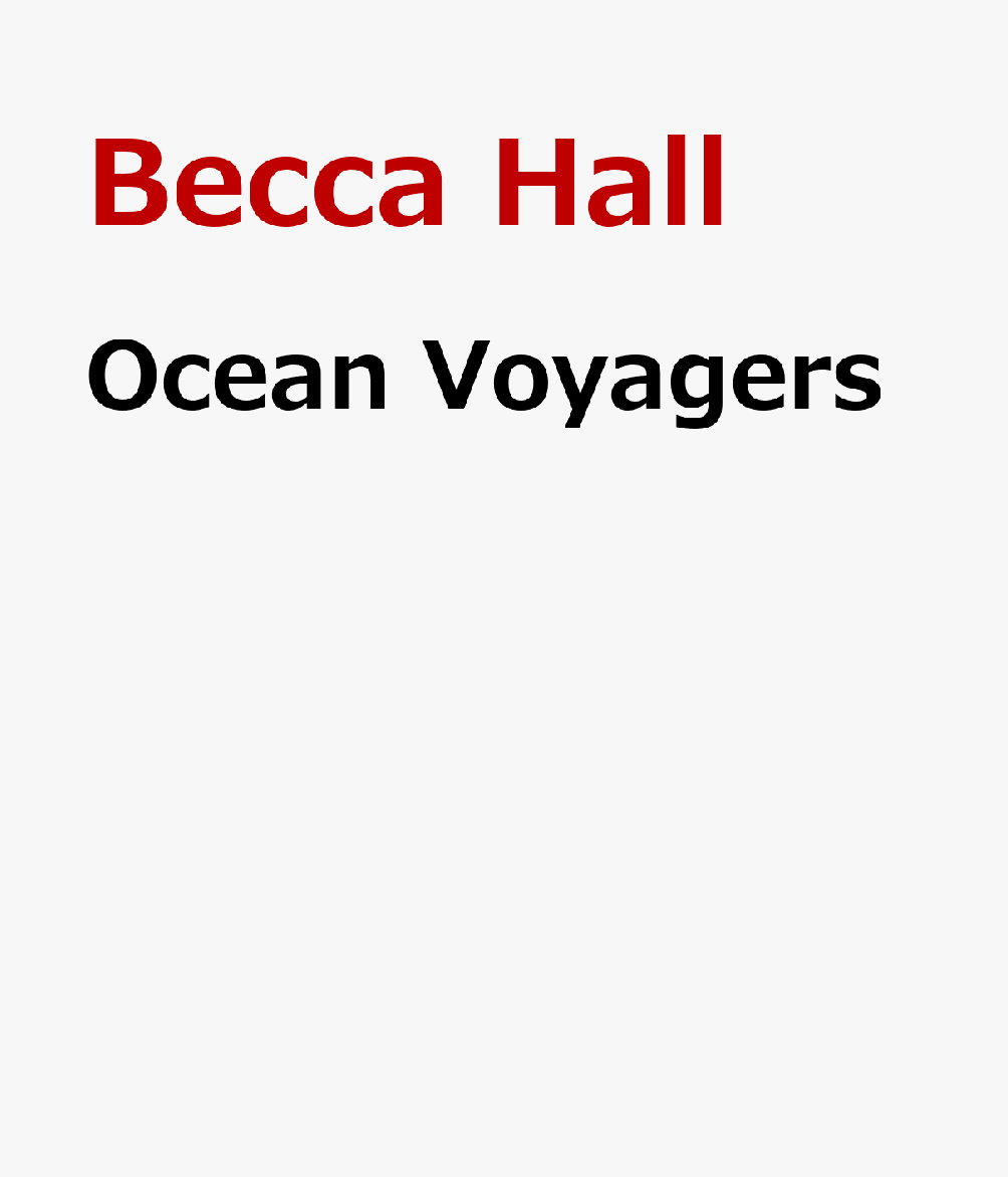 Ocean Voyagers OCEAN VOYAGERS （Epic Journeys） [ Becca Hall ]
