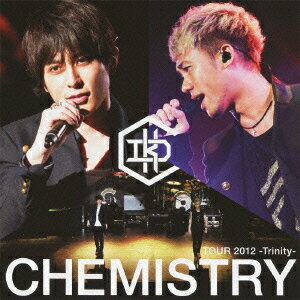 CHEMISTRY TOUR 2012 ～Trinity～(2CD) [ CHEMISTRY ]