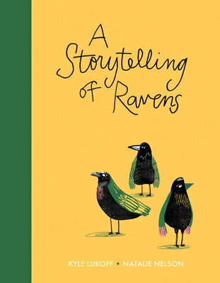 A Storytelling of Ravens STORYTELLING OF RAVENS [ Kyle Lukoff ]