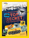 Top Secret: Spies, Codes, Capers, Gadgets, and Classified Cases Revealed TOP SEC...