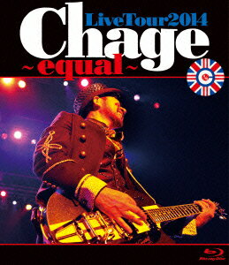 ChageLiveTour2014  equal  Blu-ray [ CHAGE ]
