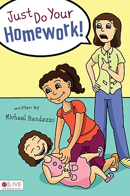Just Do Your Homework! JUST DO YOUR HOMEWORK [ Michael Randazzo ]