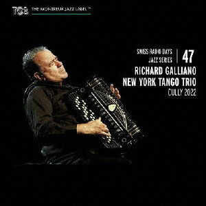 Swiss Radio Days Jazz Series Vol.47 リシャール・ガリアーノ・ニューヨーク・タンゴ・トリオ/キュリー 2022