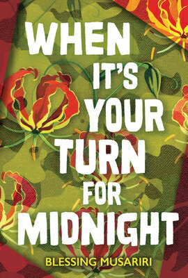 When It's Your Turn for Midnight WHEN ITS YOUR TURN FOR MIDNIGH [ Blessing Musariri ]