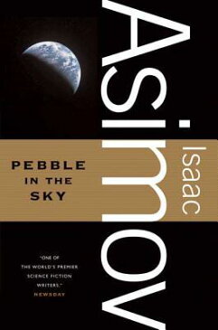 Pebble in the Sky PEBBLE IN THE SKY [ Isaac Asimov ]