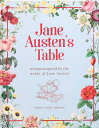 Jane Austen's Table: Recipes Inspired by the Works of Jane Austen JANE AUSTENS TABLE （Literary Cookbooks） 