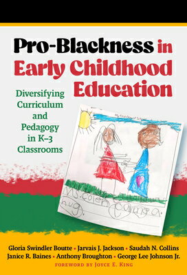 Pro-Blackness in Early Childhood Education: Diversifying Curriculum and Pedagogy in K-3 Classrooms PRO-BLACKNESS IN EARLY CHILDHO （Early Childhood Education） Gloria Swindler Boutte