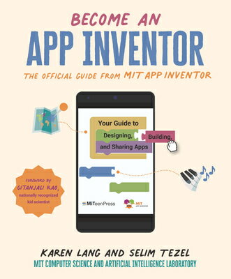 Become an App Inventor: The Official Guide from Mit App Inventor: Your Guide to Designing, Building, BECOME AN APP INVENTOR THE OFF [ Karen Lang ]