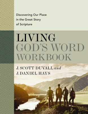 Living God's Word Workbook: Discovering Our Place in the Great Story of Scripture LIVING GODS WORD WORKBK 