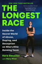 The Longest Race: Inside the Secret World of Abuse, Doping, and Deception on Nik...