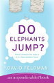 Ponder, if you will ... Where do you find fascinating explanations for a multitude of mysteries? Why do pianos have 88 keys? How does the hole get in the needle of a syringe? Why is peanut butter sticky? Pop culture guru David Feldman demystifies these questions and much more in Do Elephants Jump? One of the Imponderables(R) series -- the unchallenged source of answers to civilization's everyday mysteries -- and charmingly illustrated by Kassie Schwan, this book provides you with small mysteries that puzzle and amaze us.