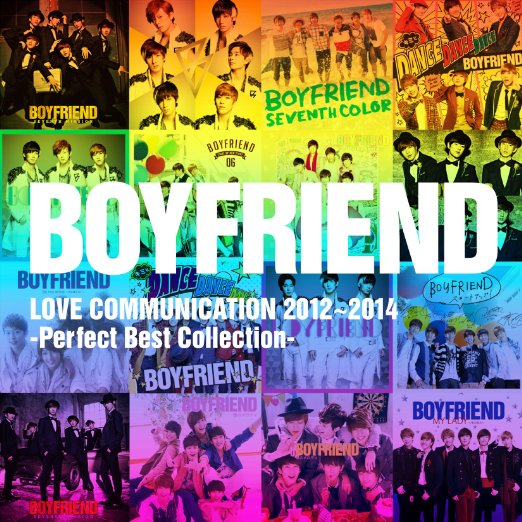 BOYFRIEND LOVE COMMUNICATION 2012～2014 -Perfect Best Collection- [ BOYFRIEND ]