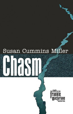 Chasm CHASM （Frankie MacFarlane Mysteries） Susan Cummins Miller