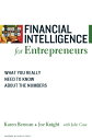 Financial Intelligence for Entrepreneurs: What You Really Need to Know about the Numbers FINANCIAL INTELLIGENCE FOR ENT Karen Berman