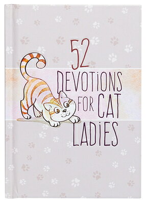 52 Devotions for Cat Ladies 52 DEVOTIONS FOR CAT LADIES [ Broadstreet Publishing...