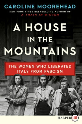 A House in the Mountains: The Women Who Liberated Italy from Fascism HOUSE IN THE MOUNTAINS -LP ..