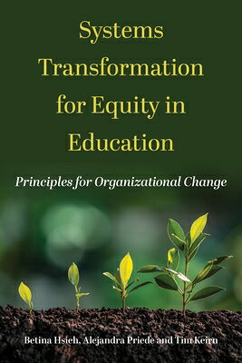 Systems Transformation for Equity in Education: Principles for Organizational Change SYSTEMS TRANSFORMATION FOR EQU 