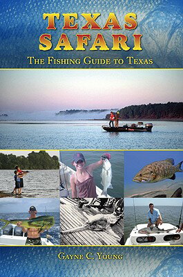 Texas Safari: The Fishing Guide to Texas TEXAS SAFARI [ Gayne C. Young ]