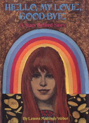 Hello My Love Goodbye HELLO MY LOVE GOODBYE （Katie Rose Belford） [ Lenora Mattingly Weber ]