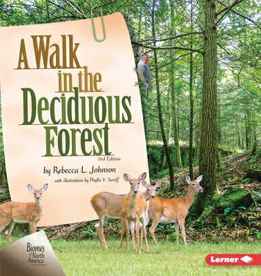 A Walk in the Deciduous Forest, 2nd Edition WALK IN THE DECIDUOUS FOREST 2 （Biomes of North America Second Editions） [ Rebecca L. Johnson ]
