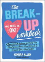 The Breakup Workbook: Exercises & Advice to Help You Heal from Your Heartbreak & Create Your Best Li BREAKUP WORKBK 