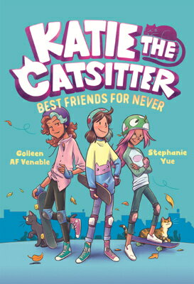 Best Friends for Never BEST FRIENDS FOR NEVER （Katie the Catsitter） 