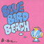 B ƻء( CD+DVD) [ BLUE BIRD BEACH ]